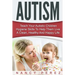 Autism: Teach Your Autistic Children Hygiene Skills To Help Them Live A Clean, Healthy And Happy Life