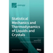 Statistical Mechanics and Thermodynamics of Liquids and Crystals