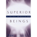 Superior Beings. If They Exist, How Would We Know?: Game-Theoretic Implications of Omnipotence, Omniscience, Immortality, and Incomprehensibility