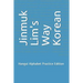 Jinmuk Lim's Way Korean: Hangul Alphabet Practice Edition