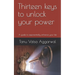 Thirteen keys to unlock your power: A guide to exponentially enhance your life