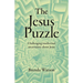 The Jesus Puzzle: Challenging Intellectual Uncertainty about Jesus
