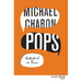 Pops: Fatherhood in Pieces