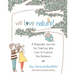 We Love Nature!: A Keepsake Journal for Families Who Love to Explore the Outdoors