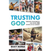 Trusting God: Pursuing Your Dreams and Never, Ever Giving Up On Yourself