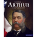 Chester A. Arthur: Our 21st President