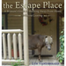The Escape Place: A Woman's Guide to Running Away from Home Without Leaving