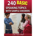 240 Basic Speaking Topics: with Sample Answers