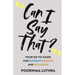 Can I Say That?: Your go-to guide for diversity, equity and inclusion