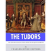 The Tudors: The Lives and Legacies of King Henry VIII and Queen Elizabeth I