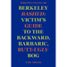 Berkeley Bashed: Victim's Guide to the Backward, Barbaric, Butt-Ugly Bog