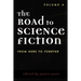 The Road to Science Fiction: From Here to Forever: Volume 4