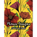 Flower Designs Coloring Book: Stress Relieving, Relaxation amd Fun