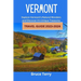 Vermont Travel Guide 2023-2024: Explore Vermont's Natural Wonders and Discover its Unique Treasures