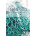 Fishing Knots: How-to-Guide on Making Fishing Knots and Lines