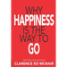 Why Happiness is the Way to Go