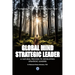 Global Mind Strategic Leader - A Natural Process to Developing Strategic Leaders: A Guidebook for a Transformative Leadership Development Experience