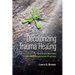 Decolonizing Trauma Healing: Toward a Humble, Culturally Responsive Practice