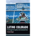 Latino Colorado: The Struggle for Equality in the Centennial State