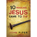 10 Reasons Jesus Came to Die (25-Pack)