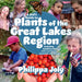 A Kid's Guide to Plants of the Great Lakes Region: Including Southern Ontario, with Cool Facts, Activities and Recipes