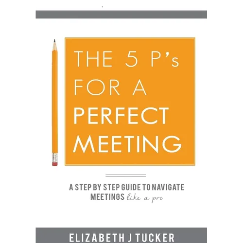 The 5 P's For a Perfect Meeting
