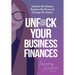 UnF*ck Your Business Finances: Unlearn the Shame, Reclaim the Power and Change the Game