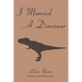 I Married A Dinosaur