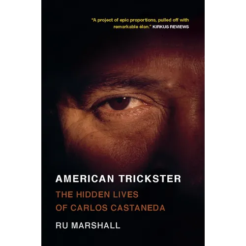American Trickster: The Hidden Lives of Carlos Castaneda