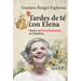 Tardes de Té Con Elena / Tea Afternoons with Elena: Charlas Con Elena Poniatowska En Chimalistac / Talks with Elena Poniatowska at Chimalistac