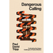 Dangerous Calling: Confronting the Unique Challenges of Pastoral Ministry (with Study Questions)