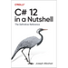 C# 12 in a Nutshell: The Definitive Reference