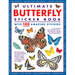 Ultimate Butterfly Sticker Book with 100 Amazing Stickers: Learn All about Butterflies and Moths - With 100 Fantastic Reusable Easy-To-Peel Stickers