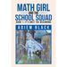 Math Girl and the School Squad: Book 1: It's Only the Beginning