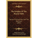 The Knights Of The Round Table: Stories Of King Arthur And The Holy Grail (1897)