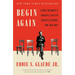 Begin Again: James Baldwin's America and Its Urgent Lessons for Our Own