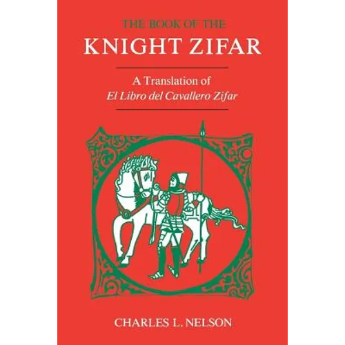 The Book of the Knight Zifar: A Translation of El Libro del Cavallero Zifar