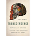 Transcendence: How Humans Evolved Through Fire, Language, Beauty, and Time