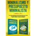 Minimalismo y presupuesto minimalista libro 2-en-1: La caja de herramienta #1 para principiantes para tener una forma minimalista de vida. Organice su