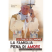 La Civiltà Dell'amore. La Famiglia Piena Di Amore Insegnamento Di S. Giovanni Paolo II