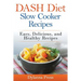 DASH Diet Slow Cooker Recipes: Easy, Delicious, and Healthy Low-Sodium Recipes