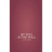 My Will is The Wall