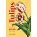 Tulips: A Little Book of Flowers