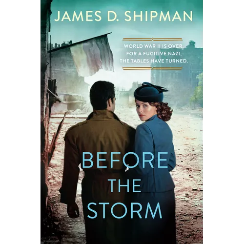 Before the Storm: A Thrilling Historical Novel of Real Life Nazi Hunters