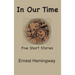 In Our Time: Five Short Stories
