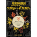 Herbolario de la Senda de Los Venenos: Hierbas Nocivas, Solanáceas Medicinales Y Enteógenos Rituales