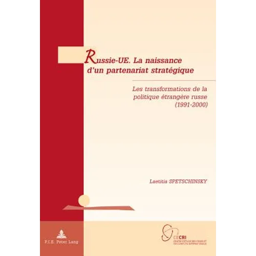 Russie-UE. La naissance d'un partenariat stratégique: Les transformations de la politique étrangère russe (1991-2000)