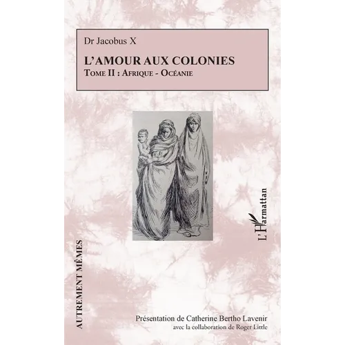 L'amour aux colonies: Tome II: Afrique - Océanie