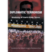 Diplomatic Terrorism: Anatomy of Iran's State Terror