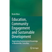 Education, Community Engagement and Sustainable Development: Negotiating Environmental Knowledge in Monteverde, Costa Rica